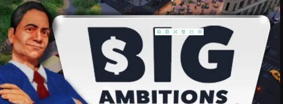 Big Ambitions雄心壯志修改器（暫未上線）雄心壯志修改器內建修改器最新版